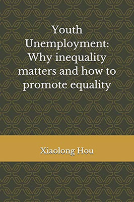 Youth Unemployment: Why inequality matters and how to promote equality