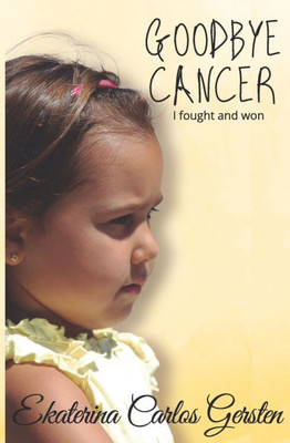 Goodbye Cancer: I fought and won