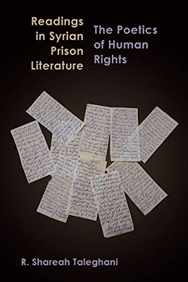 Readings In Syrian Prison Literature: The Poetics Of Human Rights (Contemporary Issues In The Middle East) - 9780815637066
