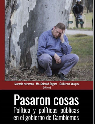 Pasaron cosas: PolÃ­tica y polÃ­ticas pÃºblicas en el gobierno de Cambiemos