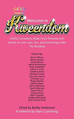 Welcome To Kweendom: Lgbtq Comedians Make Pride Personal With Stories Of Love, Loss, Sex, And Everything Under The Rainbow