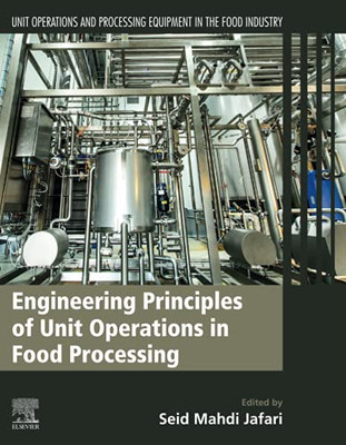 Engineering Principles Of Unit Operations In Food Processing: Unit Operations And Processing Equipment In The Food Industry