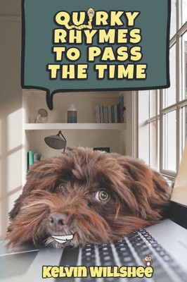 Quirky Rhymes to Pass the Time: A coffee table book* *made from real coffee tables