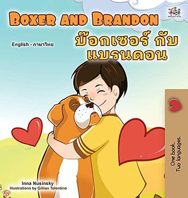 Boxer And Brandon (English Thai Bilingual Book For Kids) (English Thai Bilingual Collection) (Thai Edition) - 9781525957130