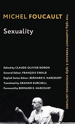 Sexuality: The 1964 Clermont-Ferrand And 1969 Vincennes Lectures (Foucault'S Early Lectures And Manuscripts) - 9780231195065
