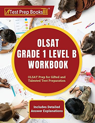 Olsat Grade 1 Level B Workbook: Olsat Prep For Gifted And Talented Test Preparation: [Includes Detailed Answer Explanations]