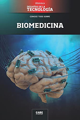 Biomedicina: Un Factor Decisivo En La Lucha Contra Las Pandemias (Biblioteca: Desafã­Os De La Tecnologã­A) (Spanish Edition)