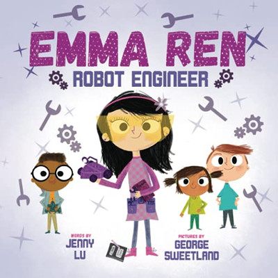 Emma Ren Robot Engineer: Fun And Educational Stem (Science, Technology, Engineering, And Math) Book For Kids - 9781737064718