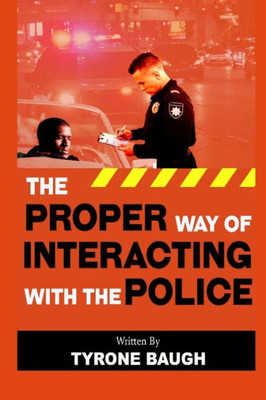 The Proper Way Of Interacting With The Police