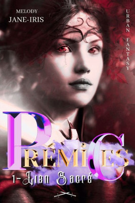 PrÃ©mices: Tome 1- Lien SacrÃ©