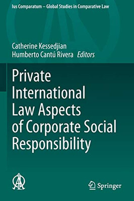 Private International Law Aspects Of Corporate Social Responsibility (Ius Comparatum - Global Studies In Comparative Law, 42)