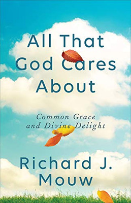 All That God Cares About: Common Grace and Divine Delight