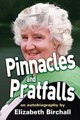 Pinnacles and Pratfalls: an autobiography