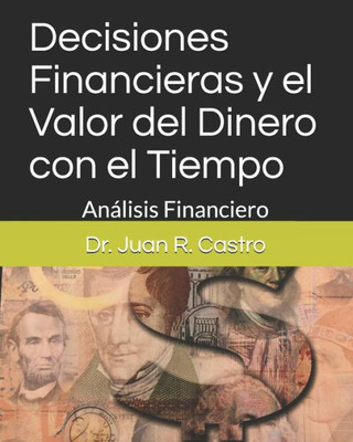 Decisiones Financieras y el Valor del Dinero con el Tiempo: AnÃ¡lisis Financiero