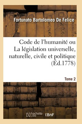 Code De L'Humanitã© Ou La Lã©Gislation Universelle, Naturelle, Civile Et Politique. Tome 2 (Sciences Sociales) (French Edition)