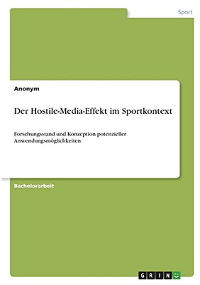 Der Hostile-Media-Effekt Im Sportkontext: Forschungsstand Und Konzeption Potenzieller Anwendungsmã¶Glichkeiten (German Edition)