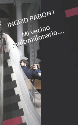 mi vecino multimillonario