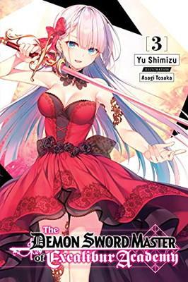 The Demon Sword Master Of Excalibur Academy, Vol. 3 (Light Novel) (The Demon Sword Master Of Excalibur Academy (Light Novel), 3)