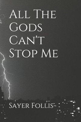 All The Gods Can't Stop Me