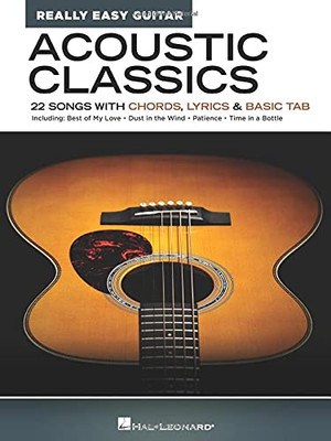 Acoustic Classics - Really Easy Guitar Series: 22 Songs With Chords, Lyrics & Basic Tab: 22 Songs With Chords, Lyrics & Basic Tab