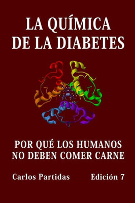La Química de la Diabetes: Por Qué Los Humanos No Deben Comer Carne