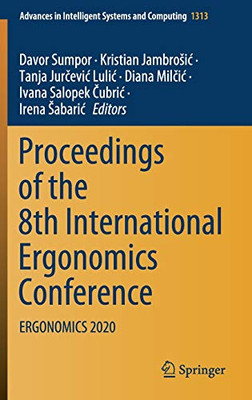 Proceedings Of The 8Th International Ergonomics Conference: Ergonomics 2020 (Advances In Intelligent Systems And Computing, 1313)
