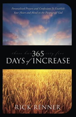 365 Days Of Increase: Personalized Prayers And Confessions To Establish Your Heart And Mind In The Purposes Of God - 9781680317251