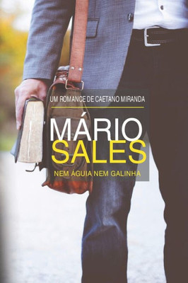 MÃ¡rio Sales: Nem Ã¡guia nem galinha