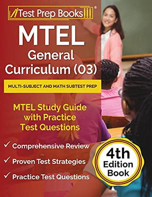 Mtel General Curriculum (03) Multi-Subject And Math Subtest Prep: Mtel Study Guide With Practice Test Questions: [4Th Edition Book]