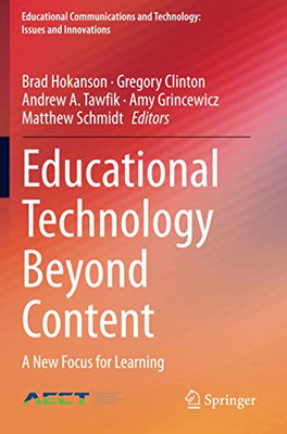 Educational Technology Beyond Content: A New Focus For Learning (Educational Communications And Technology: Issues And Innovations)