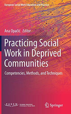 Practicing Social Work In Deprived Communities: Competencies, Methods, And Techniques (European Social Work Education And Practice)
