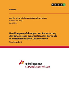 Handlungsempfehlungen Zur Reduzierung Der Gefahr Eines Organisationalen Burnouts In Mittelstã¤Ndischen Unternehmen (German Edition)