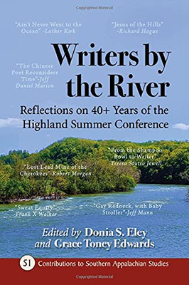 Writers By The River: Reflections On 40+ Years Of The Highland Summer Conference (Contributions To Southern Appalachian Studies, 51)