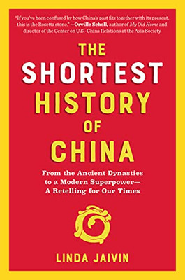 The Shortest History Of China: From The Ancient Dynasties To A Modern Superpower?A Retelling For Our Times (Shortest History Series)