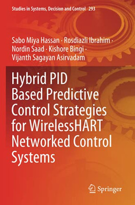 Hybrid Pid Based Predictive Control Strategies For Wirelesshart Networked Control Systems (Studies In Systems, Decision And Control)