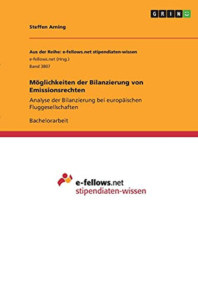 Mã¶Glichkeiten Der Bilanzierung Von Emissionsrechten: Analyse Der Bilanzierung Bei Europã¤Ischen Fluggesellschaften (German Edition)