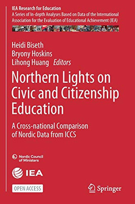 Northern Lights On Civic And Citizenship Education: A Cross-National Comparison Of Nordic Data From Iccs (Iea Research For Education)