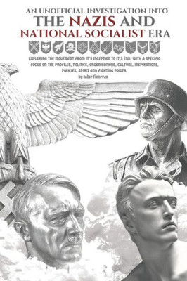 The Nazis and National Socialist Era: An Unofficial Investigation
