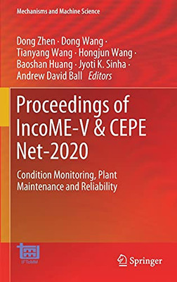 Proceedings Of Income-V & Cepe Net-2020: Condition Monitoring, Plant Maintenance And Reliability (Mechanisms And Machine Science, 105)