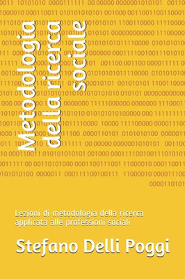 Metodologia della ricerca sociale: Lezioni di metodologia della ricerca applicata alle professioni sociali