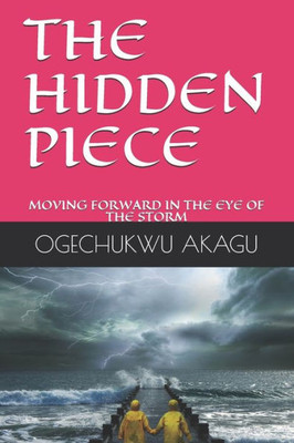 The Hidden Piece: Moving Forward in the Eye of the Storm
