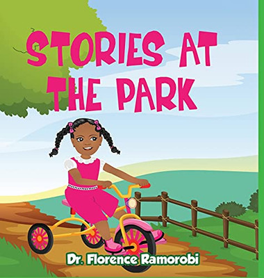Stories At The Park: Reading Aloud To Children Stories And Activities To Develop Reading And Language Skills For Children Ages 3-8 Years.