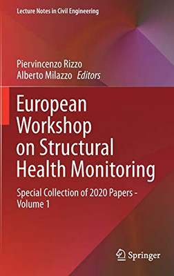 European Workshop On Structural Health Monitoring: Special Collection Of 2020 Papers - Volume 1 (Lecture Notes In Civil Engineering, 127)