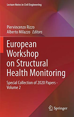 European Workshop On Structural Health Monitoring: Special Collection Of 2020 Papers - Volume 2 (Lecture Notes In Civil Engineering, 128)
