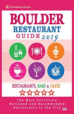 Boulder Restaurant Guide 2019: Best Rated Restaurants in Boulder, Colorado - Restaurants, Bars and Cafes recommended for Visitors, 2019