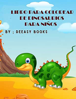 Libro Para Colorear De Dinosaurios Para Niã±Os: Increã­Ble Libro Para Colorear De Dinosaurios Para Niã±Os, De 3 A 8 Aã±Os (Spanish Edition)