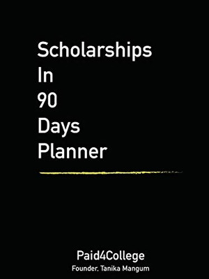 Scholarships in 90 Days Planner