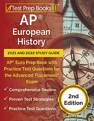Ap European History 2021 And 2022 Study Guide: Ap Euro Prep Book With Practice Test Questions For The Advanced Placement Exam [2Nd Edition]