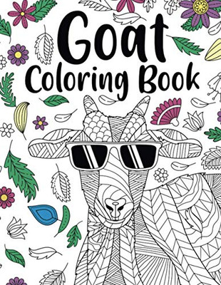 Goat Coloring Book: Adult Coloring Book, Goat Gifts For Goat Lovers, Floral Mandala Coloring Pages, Animal Coloring Book, Activity Coloring