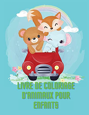 Livre De Coloriage D'Animaux Pour Enfants: ÃTonnante Livre D'Activitã©S Et De Coloriage D'Animaux Pour Enfants, ÃGe: 6-8 (French Edition)